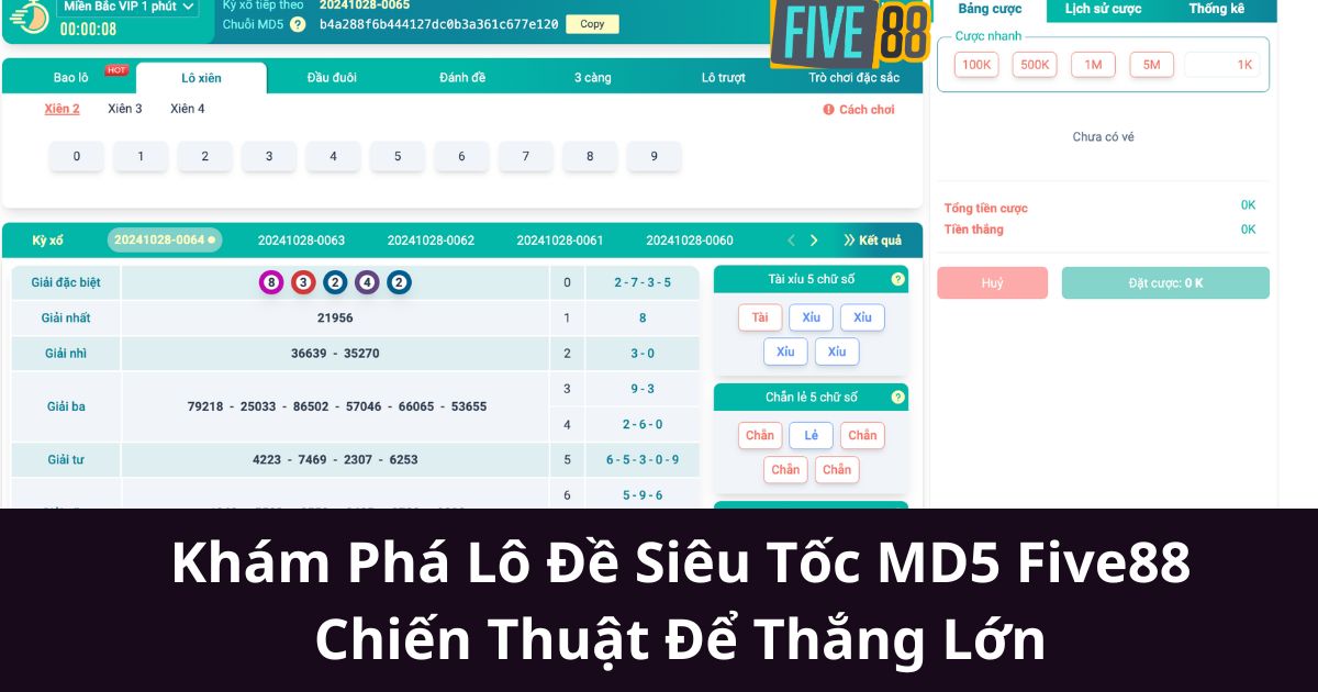 Khám Phá Lô Đề Siêu Tốc MD5 Five88: Chiến Thuật Để Thắng Lớn