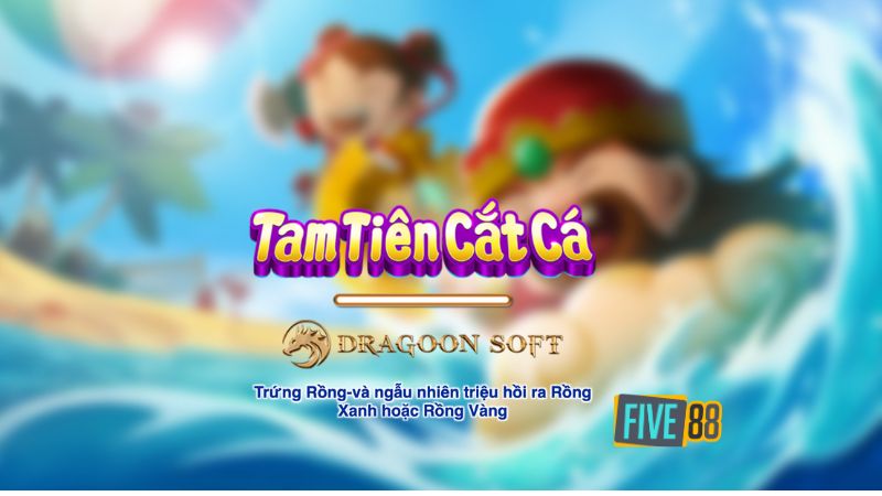 Luật chơi game Tam Tiên Bắn Cá Five88